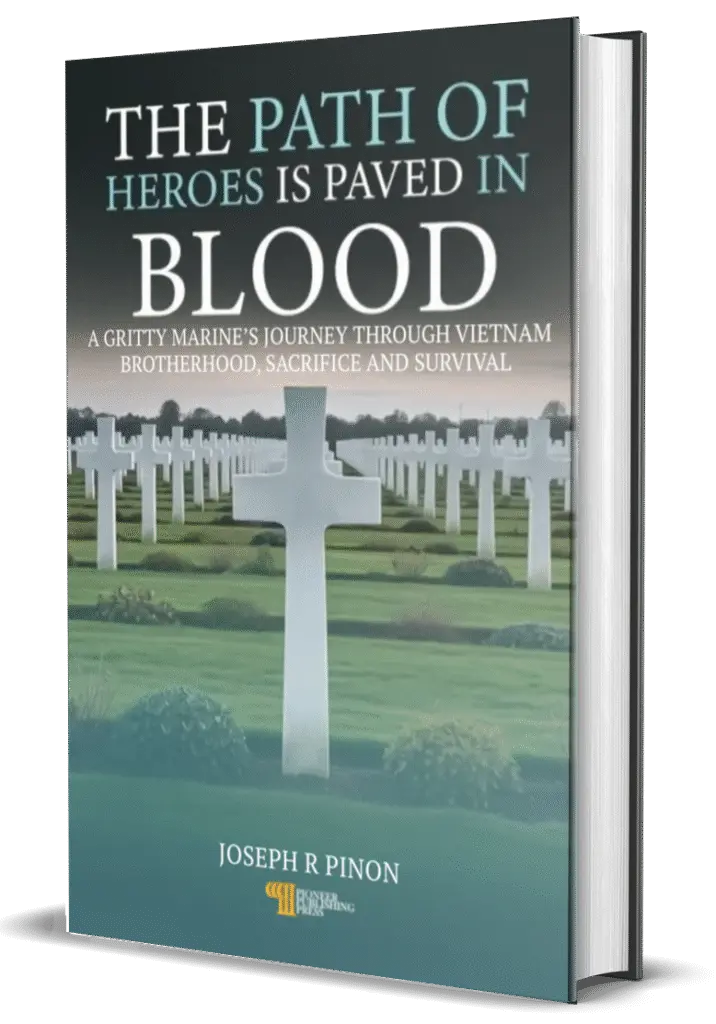 The Path of Heroes Is Paved in Blood — memoir by Joseph R. Pinon