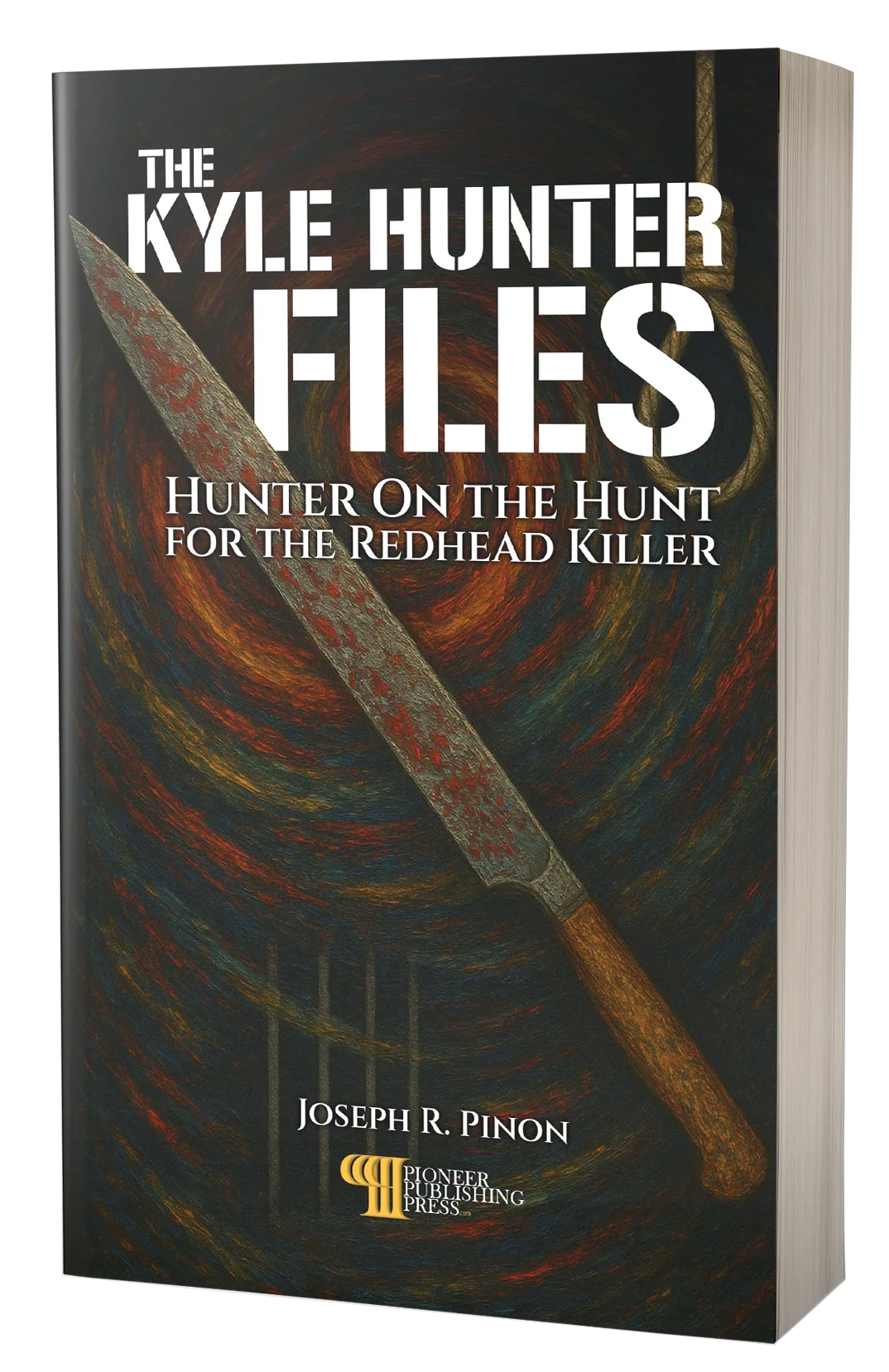 The Kyle Hunter Files: Hunter On The Hunt For The Redhead Killer paperback — Joe Pinon detective series