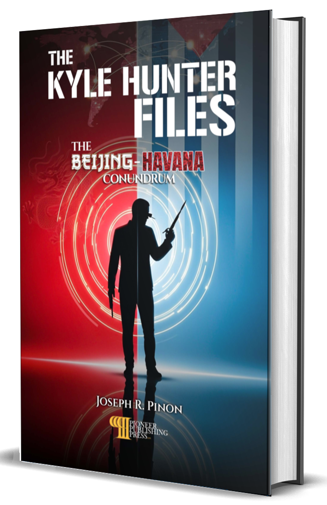 The Kyle Hunter Files: The Beijing Havana Conundrum hardback — espionage thriller