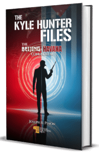 The Kyle Hunter Files: The Beijing Havana Conundrum (Hardback Edition)