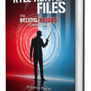 The Kyle Hunter Files: The Beijing Havana Conundrum (Hardback Edition)