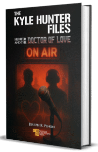 The Kyle Hunter Files: Hunter And The Doctor Of Love (Hardback Edition)